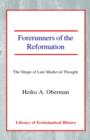 Forerunners of the Reformation : The Shape of Late Medieval Thought - Book