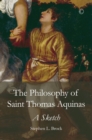 Philosophy of Saint Thomas Aquinas, The PB : A Sketch - Book