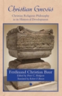 Christian Gnosis : Christian Religious Philosophy in Its Historical Development - Book