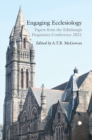 Engaging Ecclesiology : Papers from the Edinburgh Dogmatics Conference 2021 - eBook