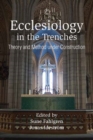 Ecclesiology in the Trenches : Theory and Method under Construction - eBook