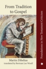 From Tradition to Gospel : Die Formgeschichte des Evangeliums - eBook