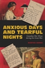 Anxious Days and Tearful Nights : Canadian War Wives During the Great War - Book