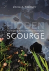 Hidden Scourge : Exposing the Truth about Fossil Fuel Industry Spills - Book