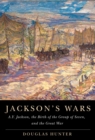 Jackson's Wars : A.Y. Jackson, the Birth of the Group of Seven, and the Great War - Book