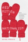 Red Mitten Nationalism : Sport, Commercialism, and Settler Colonialism in Canada - eBook
