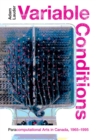 Variable Conditions : Para-computational Arts in Canada, 1965-1995 - eBook