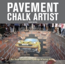 Pavement Chalk Artist : The Three-Dimensional Drawings of Julian Beever - Book