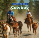 I Want to Be a Cowboy - Book