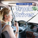 I Want to Be a Truck Driver - Book