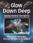 Glow Down Deep : Amazing Creatures That Light Up - Book