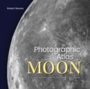 Photographic Atlas of the Moon : A Comprehensive Guide for the Amateur Astronomer - Book
