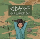 On a Summer's Day : Bilingual Inuktitut and English Edition - Book