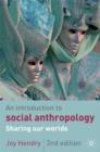 An Introduction to Social Anthropology : Sharing Our Worlds - Book