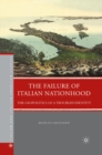 The Failure of Italian Nationhood : The Geopolitics of a Troubled Identity - eBook