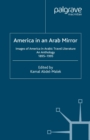 America in An Arab Mirror : Images of America in Arabic Travel Literature: An Anthology - eBook