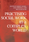 Practising Social Work in a Complex World - Book