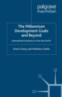 The Millennium Development Goals and Beyond : International Assistance to the Asia-Pacific - eBook