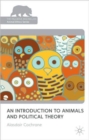 An Introduction to Animals and Political Theory - Book