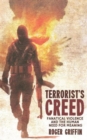 Terrorist's Creed : Fanatical Violence and the Human Need for Meaning - Book
