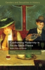 Confronting Modernity in Fin-de-Siecle France : Bodies, Minds and Gender - eBook