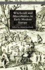 Witchcraft and Masculinities in Early Modern Europe - eBook