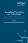 Sensualities/Textualities and Technologies : Writings of the Body in 21st Century Performance - eBook
