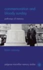 Commemoration and Bloody Sunday : Pathways of Memory - eBook