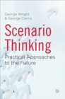 Scenario Thinking : Practical Approaches to the Future - Book