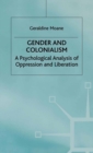Gender and Colonialism : A Psychological Analysis of Oppression and Liberation - eBook