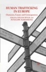 Human Trafficking in Europe : Character, Causes and Consequences - eBook