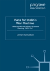 Plans for Stalin's War-Machine : Tukhachevskii and Military-Economic Planning, 1925-1941 - eBook
