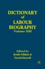Dictionary of Labour Biography : Volume XIII - eBook