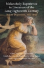 Melancholy Experience in Literature of the Long Eighteenth Century : Before Depression, 1660-1800 - eBook