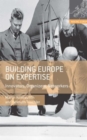 Building Europe on Expertise : Innovators, Organizers, Networkers - Book