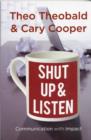 Shut Up and Listen : Communication with Impact - Book