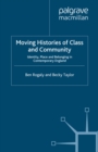 Moving Histories of Class and Community : Identity, Place and Belonging in Contemporary England - eBook