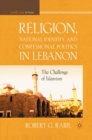 Religion, National Identity, and Confessional Politics in Lebanon : the Challenge of Islamism - eBook