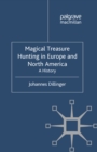 Magical Treasure Hunting in Europe and North America : A History - eBook