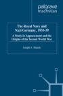 The Royal Navy and Nazi Germany, 1933-39 : A Study in Appeasement and the Origins of the Second World War - eBook