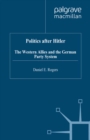 Politics after Hitler : The Western Allies and the German Party System - eBook