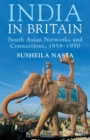 India in Britain : South Asian Networks and Connections, 1858-1950 - eBook