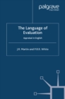 The Language of Evaluation : Appraisal in English - eBook