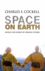 Space on Earth : Saving Our World By Seeking Others - eBook