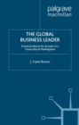 The Global Business Leader : Practical Advice for Success in a Transcultural Marketplace - eBook