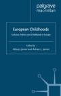 European Childhoods : Cultures, Politics and Childhoods in Europe - eBook