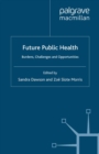 Future Public Health : Burdens, Challenges and Opportunities - eBook