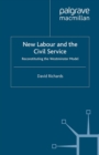 New Labour and the Civil Service : Reconstituting the Westminster Model - eBook