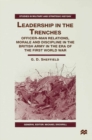 Leadership in the Trenches : Officer-Man Relations, Morale and Discipline in the British Army in the Era of the First World War - eBook