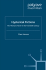 Hysterical Fictions : The "Woman's Novel" in the Twentieth Century - eBook
